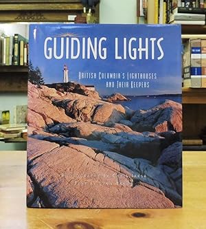 Seller image for Guiding Lights: BC's Lighthouses and Their Keepers for sale by Back Lane Books