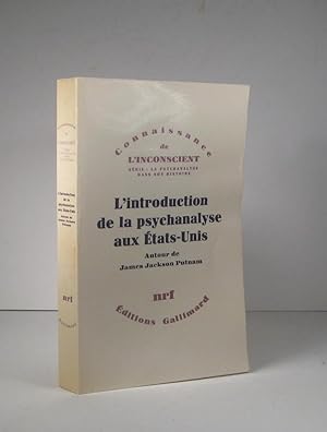 Immagine del venditore per L'introduction de la psychanalyse aux tats-Unis. Correspondance de James Jackson Ptnam avec Freud, Jones, Ferenczi, William James et Morton Prince venduto da Librairie Bonheur d'occasion (LILA / ILAB)