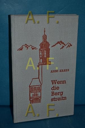 Bild des Verkufers fr Wenn die Berg streitn : Tiroler Mundartgedichte. zum Verkauf von Antiquarische Fundgrube e.U.