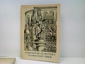 Image du vendeur pour Christliche Gemeinden in der Stadt Trier. mis en vente par ABC Versand e.K.