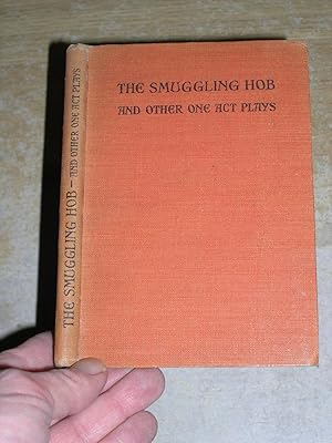 The Smuggling Hob & Other One Act Plays