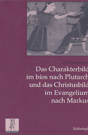 Bild des Verkufers fr Das Charakterbild im bos nach Plutarch und das Christusbild im Evangelium nach Markus. Studien zur Geschichte und Kultur des Altertums : Reihe 1, Monographien ; Bd. 19. zum Verkauf von Fundus-Online GbR Borkert Schwarz Zerfa