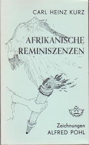 Afrikanische Reminiszenzen : aus meinen Reiseskizzenbüchern. Alfred Pohl - Reihe Skizzenbücher ; ...