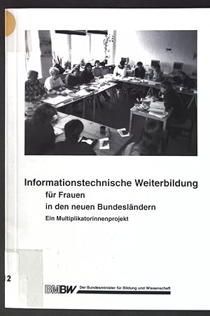 Bild des Verkufers fr Informationstechnische Weiterbildung fr Frauen in den neuen Bundeslndern: Ein Multiplikatorinnenprojekt; zum Verkauf von books4less (Versandantiquariat Petra Gros GmbH & Co. KG)