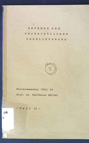 Bild des Verkufers fr Anfnge der urchristlichen berlieferung; Teil II; Wintersemester 1982/83; zum Verkauf von books4less (Versandantiquariat Petra Gros GmbH & Co. KG)