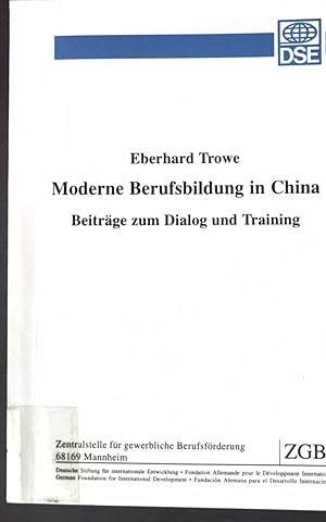 Moderne Berufsbildung in China : Beiträge zum Dialog und Training.