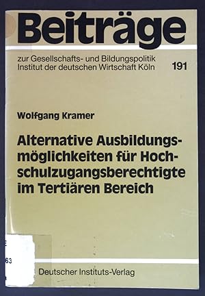 Bild des Verkufers fr Alternative Ausbildungsmglichkeiten fr Hochschulzugangsberechtigte im Tertiren Bereich. Beitrge zur Gesellschafts- und Bildungspolitik ; 191 / 1994,1 zum Verkauf von books4less (Versandantiquariat Petra Gros GmbH & Co. KG)