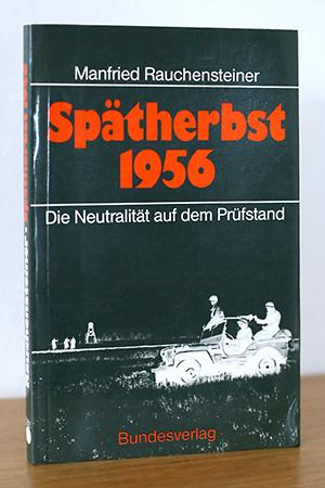 Bild des Verkufers fr Sptherbst 1956 - Die Neutralitt auf dem Prfstand zum Verkauf von AMSELBEIN - Antiquariat und Neubuch