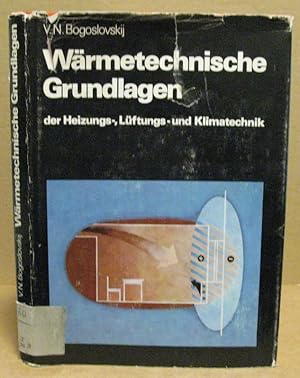 Imagen del vendedor de Wrmetechnische Grundlagen der Heizungs-, Lftungs- und Klimatechnik. a la venta por Nicoline Thieme