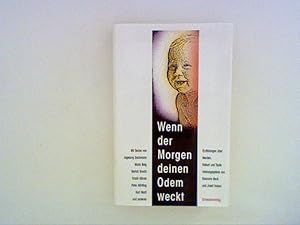 Imagen del vendedor de Wenn der Morgen deinen Odem weckt. Erzhlungen ber Werden, Geburt und Taufe a la venta por ANTIQUARIAT FRDEBUCH Inh.Michael Simon