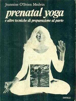 Imagen del vendedor de Prenatal Yoga e altre tecniche di preparazione al parto a la venta por Librodifaccia