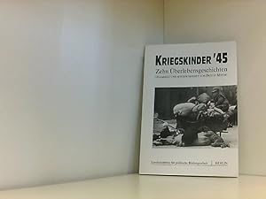 Seller image for Kriegskinder '45 - Zehn berlebensgeschichten. for sale by Book Broker