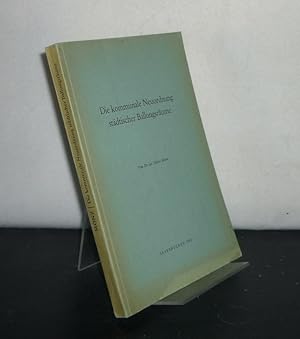 Bild des Verkufers fr Die kommunale Neuordnung stdtischer Ballungsrume. Lsungsmglichkeiten - dargestellt am Beispiel des Raumes Saarbrcken. [Von Heinz Monz]. zum Verkauf von Antiquariat Kretzer