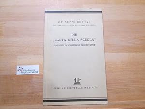 Die "Carta della Scuola" : Das neue faschist. Schulstatut. Giuseppe Bottai. Dt. Übertr. mit e. Le...