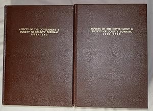 Aspects of the government and society of County Durham 1558-1642 [ Vol 1 & Vol II ]
