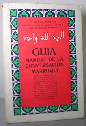 Imagen del vendedor de GUIA MANUAL DE LA CONVERSACION MARROQUI a la venta por LLIBRES del SENDERI