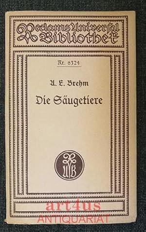 Imagen del vendedor de A. E. Brehm : Die Sugetiere ; Hrsg. von Carl W. Neumann. Reclams Universal-Bibliothek ; 6324 a la venta por art4us - Antiquariat