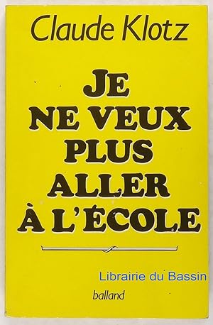 Bild des Verkufers fr Je ne veux plus aller  l'cole zum Verkauf von Librairie du Bassin