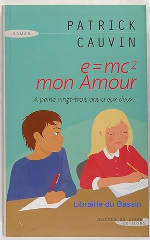 Seller image for e = mc , mon amour for sale by Librairie du Bassin