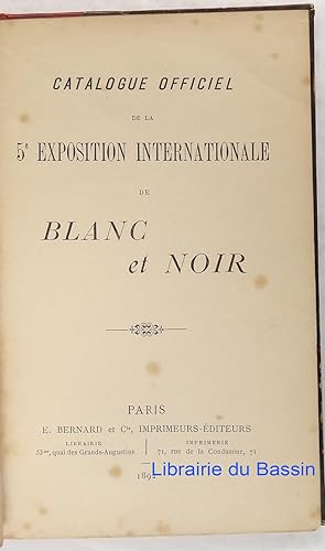 Catalogue officiel de la 5e exposition internationale de Blanc et Noir