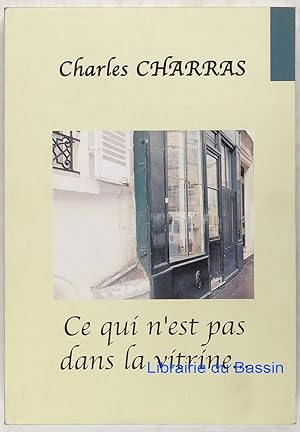 Immagine del venditore per Ce qui n'est pas dans la vitrine. venduto da Librairie du Bassin
