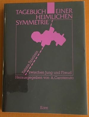 Seller image for Tagebuch einer heimlichen Symmetrie: Sabina Spielrein zwischen Jung und Freud. for sale by Antiquariat Im Seefeld / Ernst Jetzer