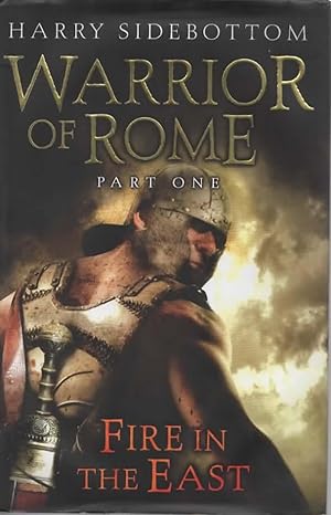 Fire in the East (Warrior of Rome Part One)