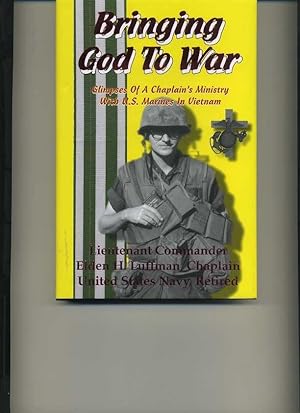 Seller image for Bringing God to War Glimpses Of A Chaplain's Ministry With U. S. Marines in Vietnam for sale by Orca Knowledge Systems, Inc.