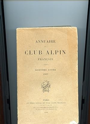 ANNUAIRE DU CLUB ALPIN FRANÇAIS. SEIZIÈME ANNÉE 1889