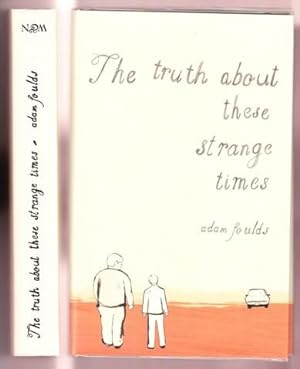 Imagen del vendedor de THE TRUTH ABOUT THESE STRANGE TIMES a la venta por REVERE BOOKS, abaa/ilab & ioba