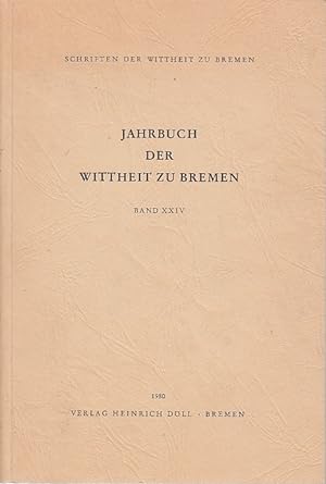 Jahrbuch der Wittheit zu Bremen, Bd. 24 / Hrsg. v. Hanspeter Stabenau, bearb. v. Rolf Kluth; Jahr...