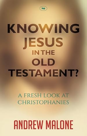 Seller image for Knowing Jesus in the Old Testament? : A Fresh Look at Christophanies for sale by GreatBookPrices