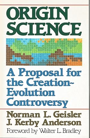 Bild des Verkufers fr Origin Science: A Proposal for the Creation-Evolution Controversy zum Verkauf von Beverly Loveless