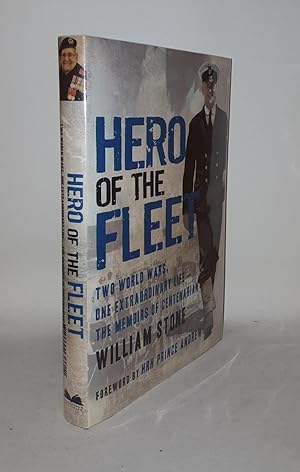Bild des Verkufers fr HERO OF THE FLEET Two World Wars, One Extraordinary Life - The Memoirs of Centenarian William Stone zum Verkauf von Rothwell & Dunworth (ABA, ILAB)