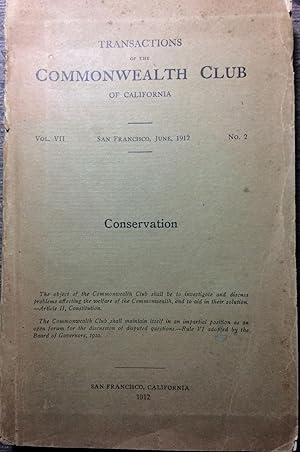 Transactions of the Commonwealth Club of California. Vol. VII, No. 2; Conservation.