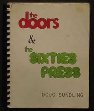 Imagen del vendedor de The Doors and the Sixties Press: Underground and Mainstream; Concert and REcord REviews and Other Worthwhile Commentary a la venta por Goulds Book Arcade, Sydney