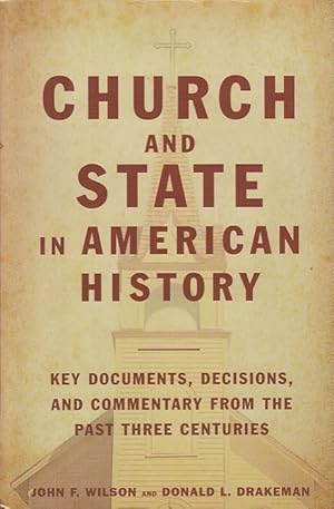 Bild des Verkufers fr Church And State In American History. Key Documents, Decisions, And Commentary From The Past Three Centuries zum Verkauf von Fundus-Online GbR Borkert Schwarz Zerfa