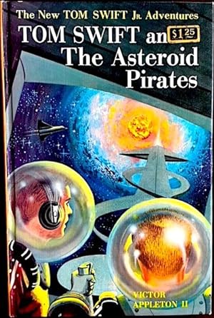 The New Tom Swift Jr. Adventures No. 9121: Tom Swift and the Astroid Pirates