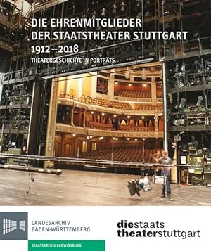 Bild des Verkufers fr Die Ehrenmitglieder der Staatstheater Stuttgart 1912-2018 Theatergeschichte in Portraits zum Verkauf von primatexxt Buchversand