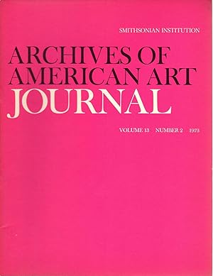Image du vendeur pour Archives of American Art Journal, Volume 13, Number 2, 1973 mis en vente par Newbury Books