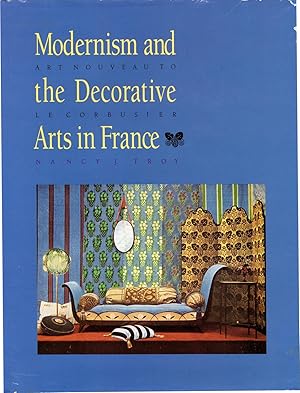 Bild des Verkufers fr Modernism and the Decorative Arts in France: Art Nouveau to Le Corbusier zum Verkauf von Newbury Books