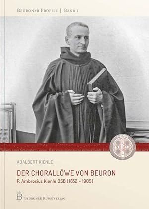 Bild des Verkufers fr Der Chorallwe von Beuron P. Ambrosius Kienle OSB (1852 - 1905) zum Verkauf von primatexxt Buchversand