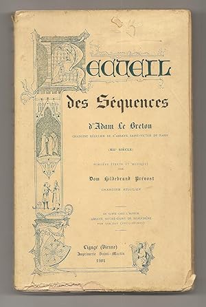 Reccueil complet des célèbres Séquences du Vénérable Maître Adam Le Breton, chanoine régulier de ...