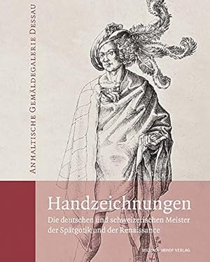Handzeichnungen : die deutschen und schweizerischen Meister der Spätgotik und der Renaissance. An...