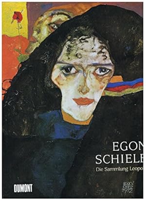 Egon Schiele - die Sammlung Leopold, Wien : [erscheint als Katalog der Ausstellung Egon Schiele -...