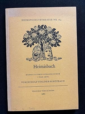 Bild des Verk�ufers f�r Heimisbach. Bilder us Simon Gfellers Buech i vier Akte. zum Verkauf von Libretto Antiquariat & mundart.ch