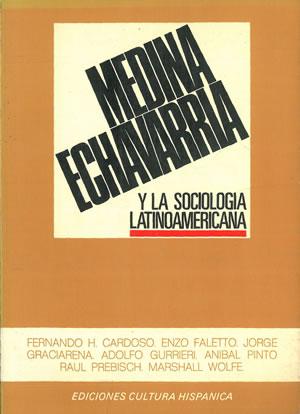 Image du vendeur pour MEDINA ECHAVARRA Y LA SOCIOLOGA LATINOAMERICANA. mis en vente par Librera Anticuaria Galgo