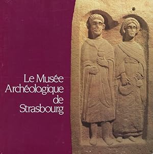 Image du vendeur pour Le muse archologique de Strasbourg mis en vente par Librairie Archaion