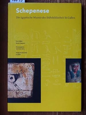 Schepenese. Die ägyptische Mumie der Stiftsbibliothek St. Gallen. Hrsg. von Cornel Dora.