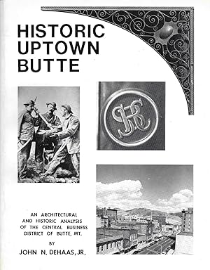 Historic Uptown Butte, An Architectural and Historic Analysis of the Central Business District of...